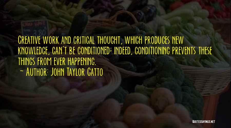 John Gatto Quotes By John Taylor Gatto