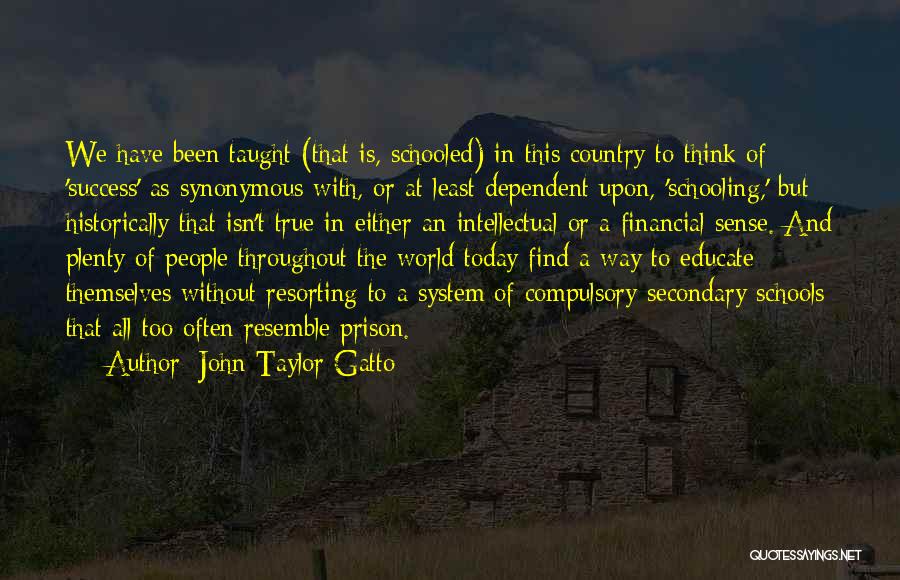 John Gatto Quotes By John Taylor Gatto