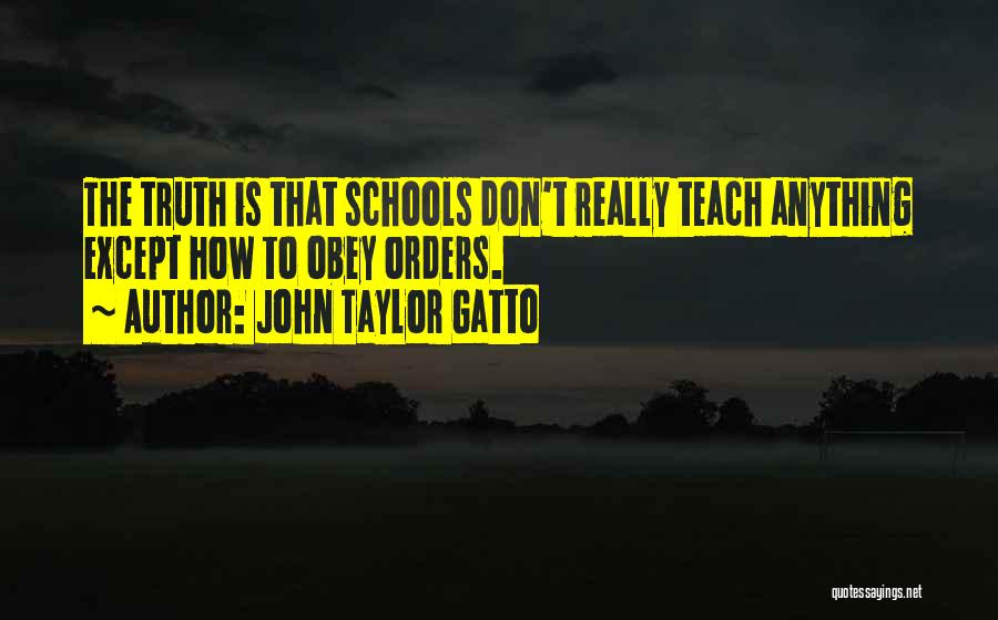 John Gatto Quotes By John Taylor Gatto