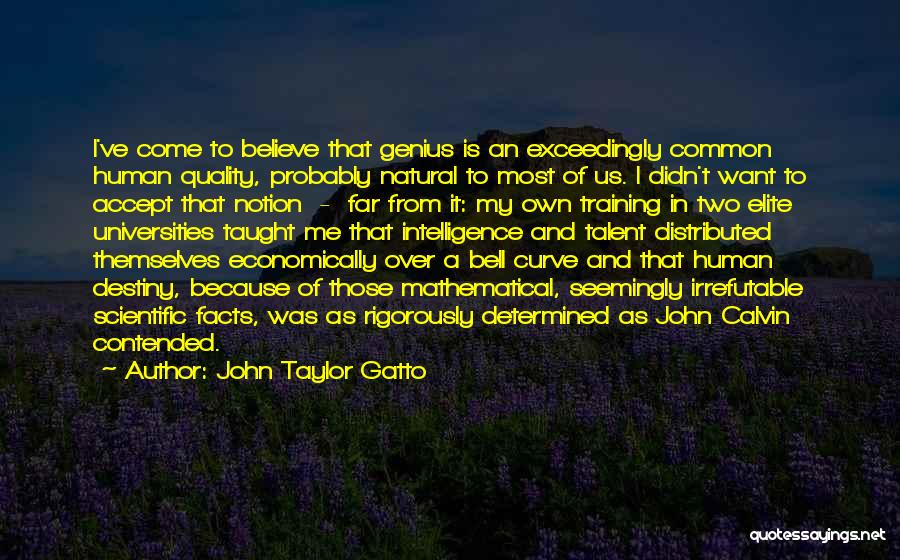 John Gatto Quotes By John Taylor Gatto