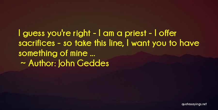 John Geddes Quotes 1942662