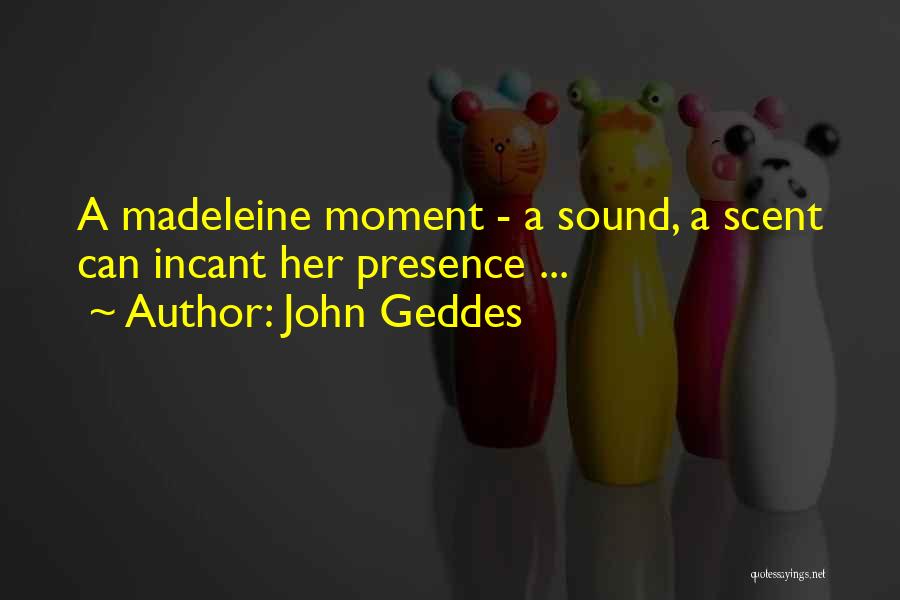 John Geddes Quotes 427748