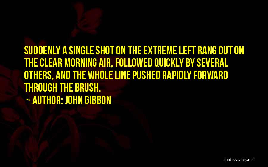 John Gibbon Quotes 959606