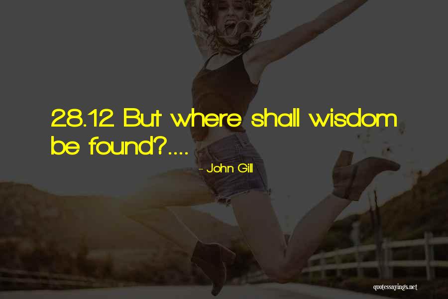 John Gill Quotes 1636462 John Gill Quotes 1636462