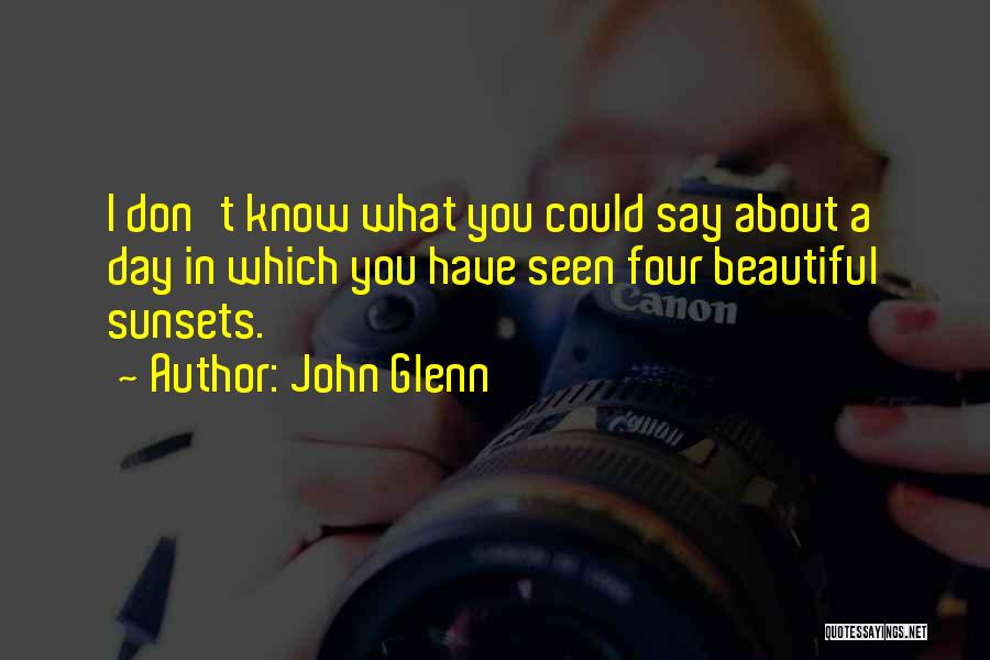 John Glenn Quotes 1040268