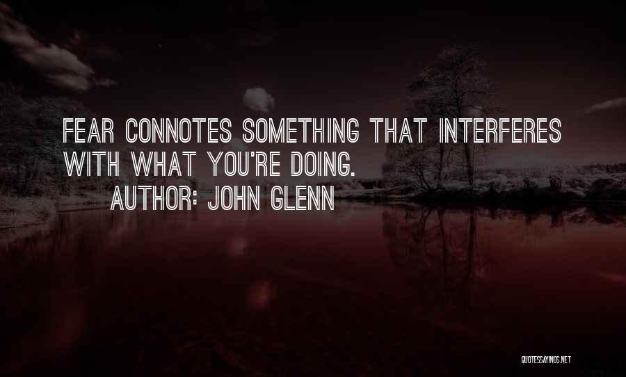 John Glenn Quotes 232379