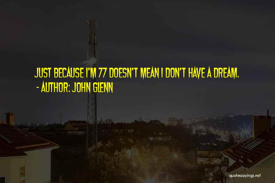 John Glenn Quotes 362314