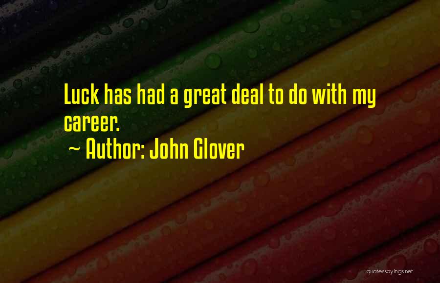 John Glover Quotes 1161214