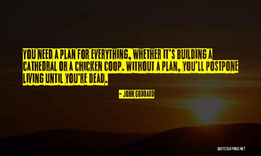 John Goddard Quotes 2219161 John Goddard Quotes 2219161