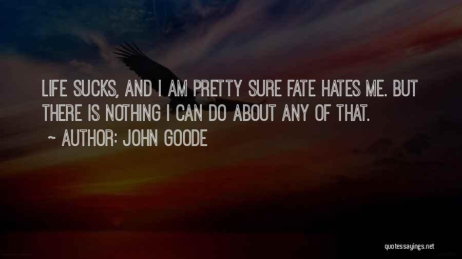 John Goode Quotes 595510