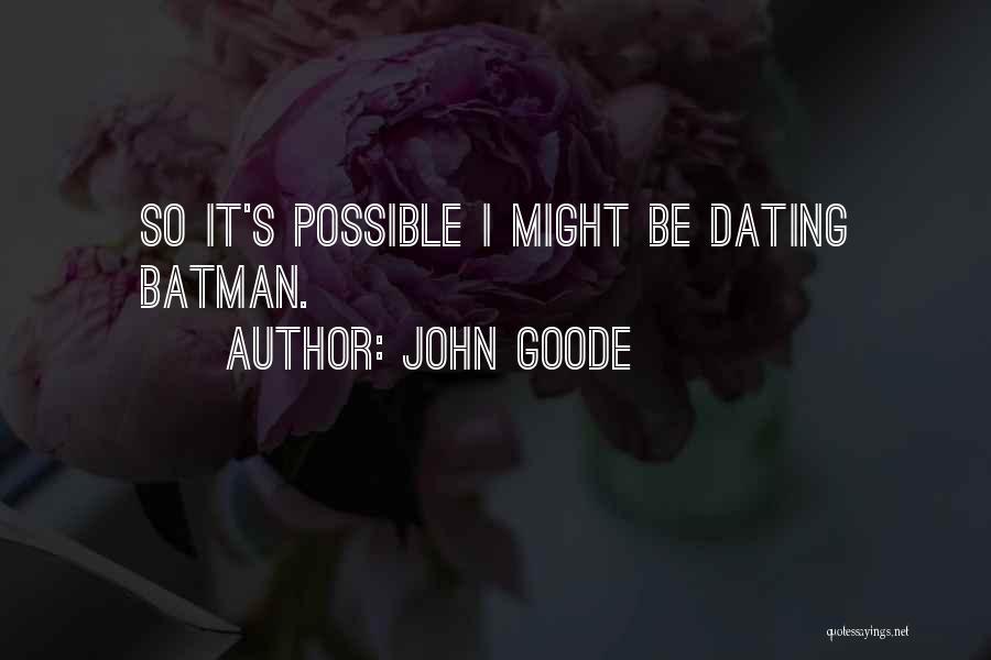 John Goode Quotes 743420