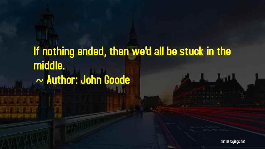 John Goode Quotes 988827