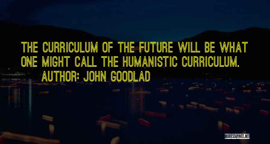 John Goodlad Quotes 1775638