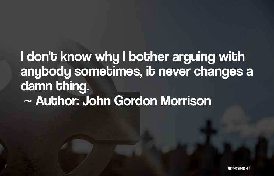 John Gordon Morrison Quotes 1336759