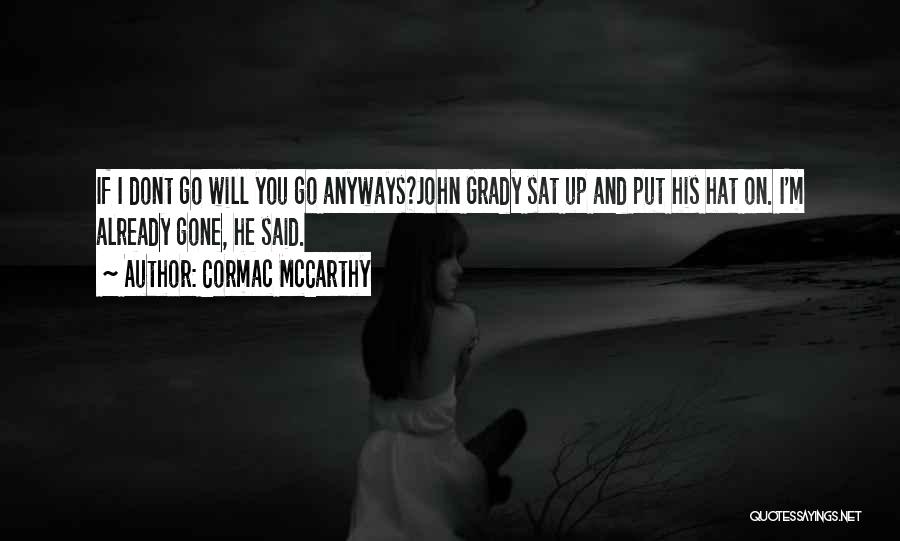 John Grady Quotes By Cormac McCarthy