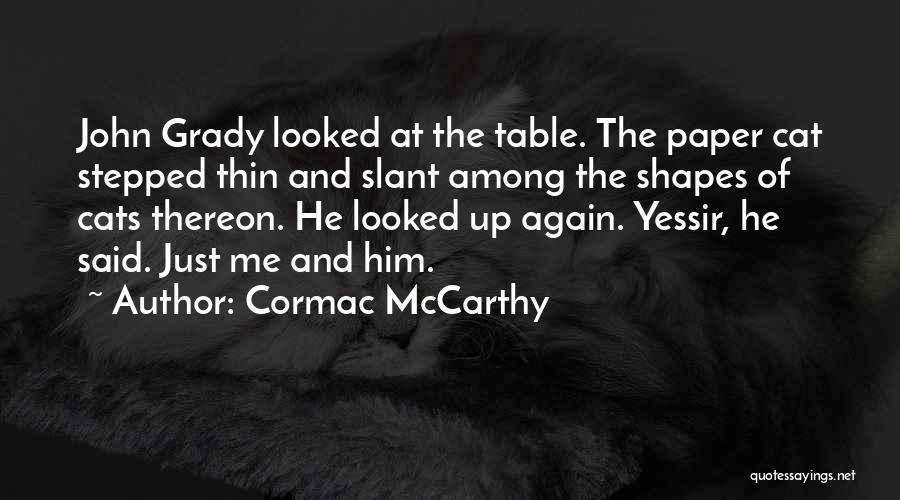 John Grady Quotes By Cormac McCarthy