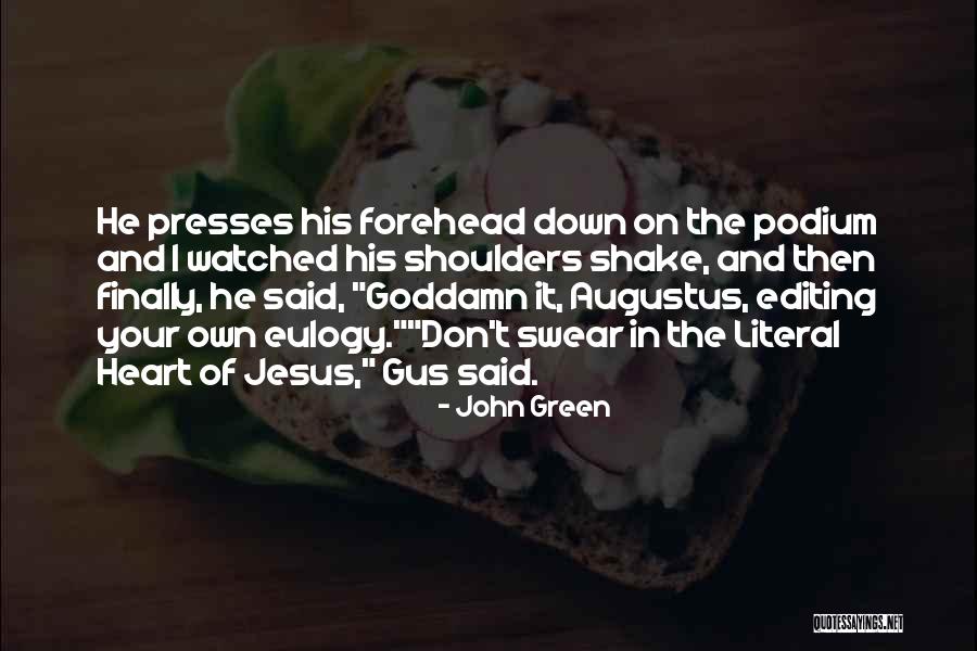 John Green Augustus Quotes By John Green John Green Augustus Quotes By John Green