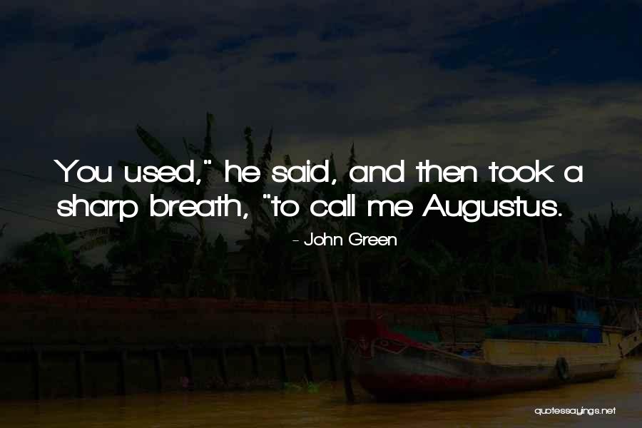 John Green Augustus Quotes By John Green