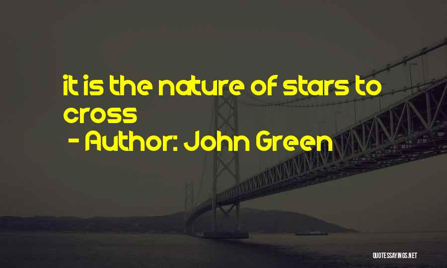 John Green Nature Quotes By John Green