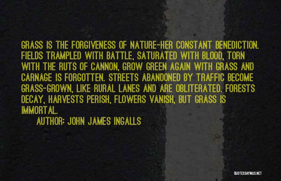 John Green Nature Quotes By John James Ingalls