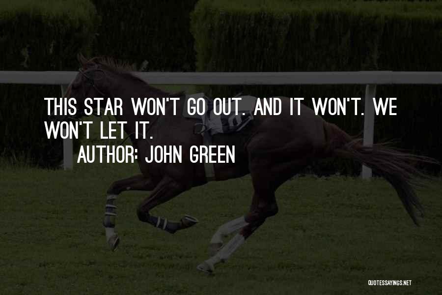 John Green Star Quotes By John Green