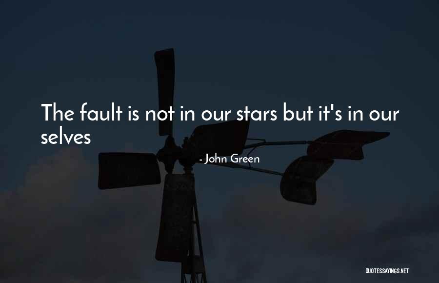 John Green The Fault In Our Stars Quotes By John Green John Green The Fault In Our Stars Quotes By John Green