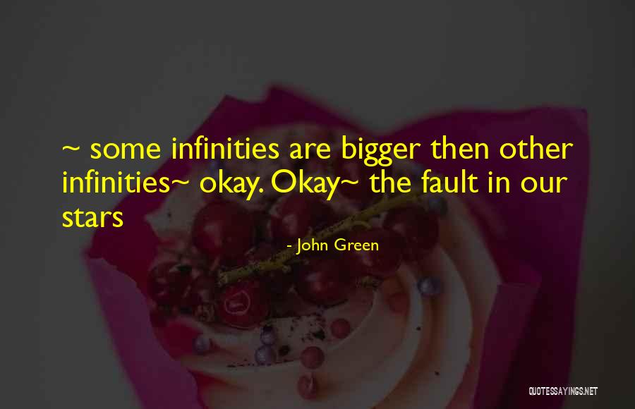 John Green The Fault In Our Stars Quotes By John Green John Green The Fault In Our Stars Quotes By John Green