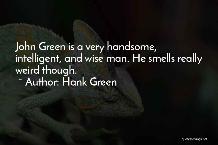 John Green Wise Quotes By Hank Green