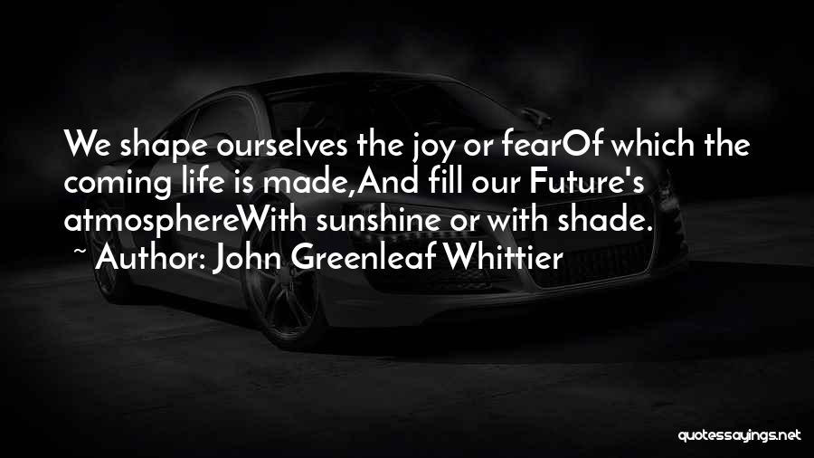 John Greenleaf Whittier Quotes 1100301