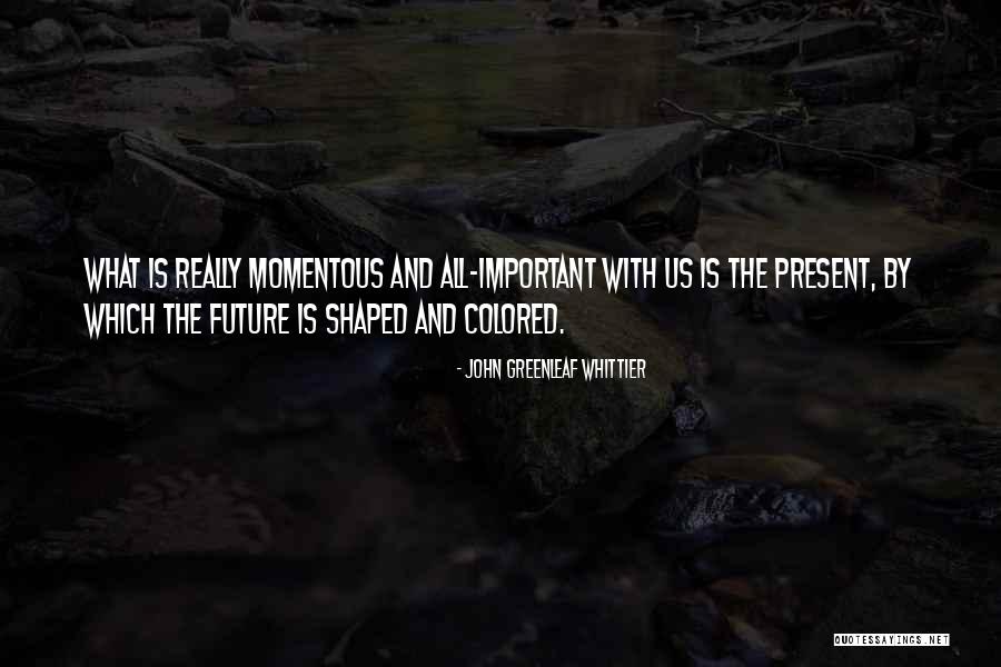 John Greenleaf Whittier Quotes 1203153 John Greenleaf Whittier Quotes 1203153