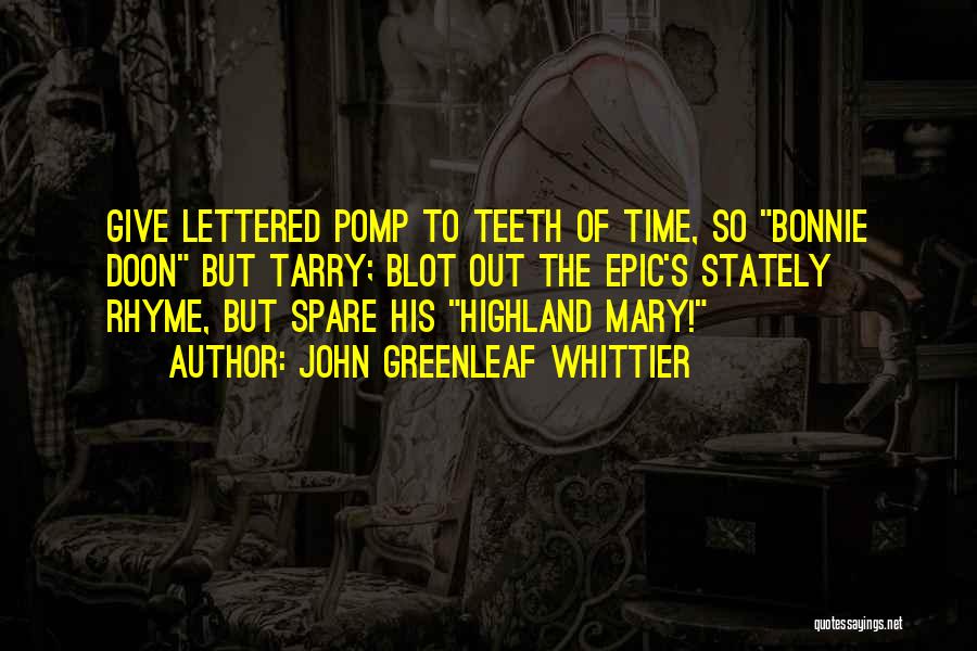 John Greenleaf Whittier Quotes 601040