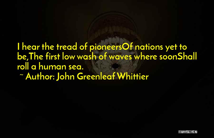 John Greenleaf Whittier Quotes 837272