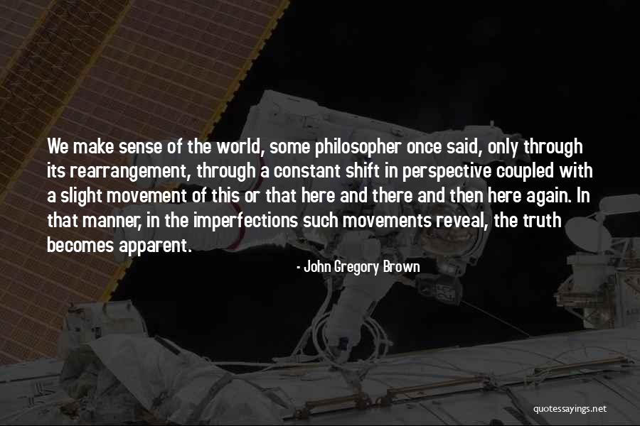 John Gregory Brown Quotes 1577181