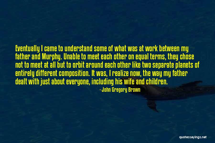 John Gregory Brown Quotes 1652766