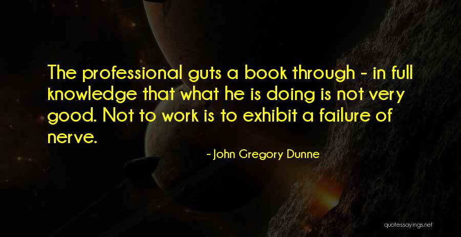 John Gregory Dunne Quotes 1177551 John Gregory Dunne Quotes 1177551