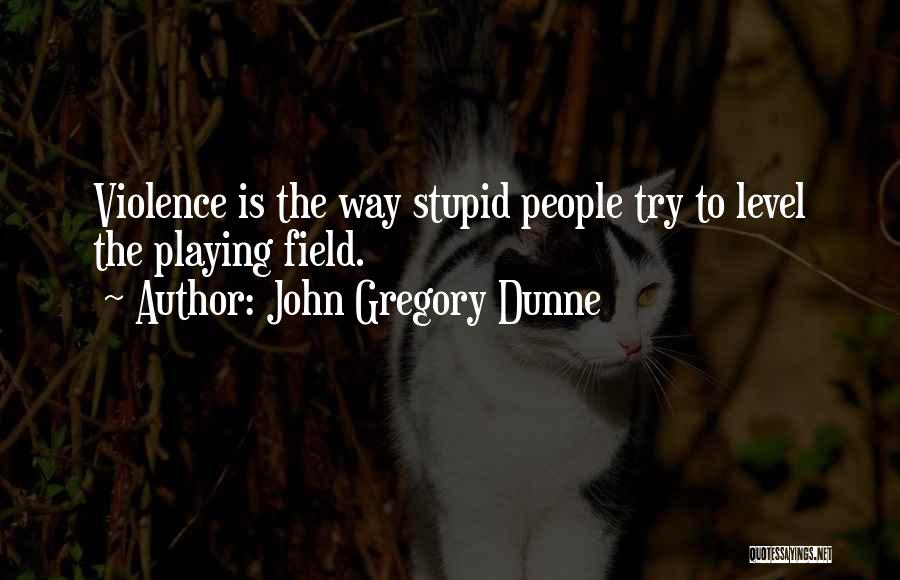 John Gregory Dunne Quotes 1691950
