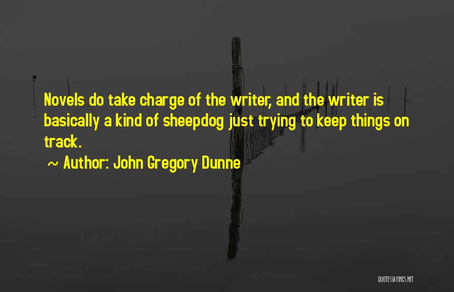 John Gregory Dunne Quotes 649471