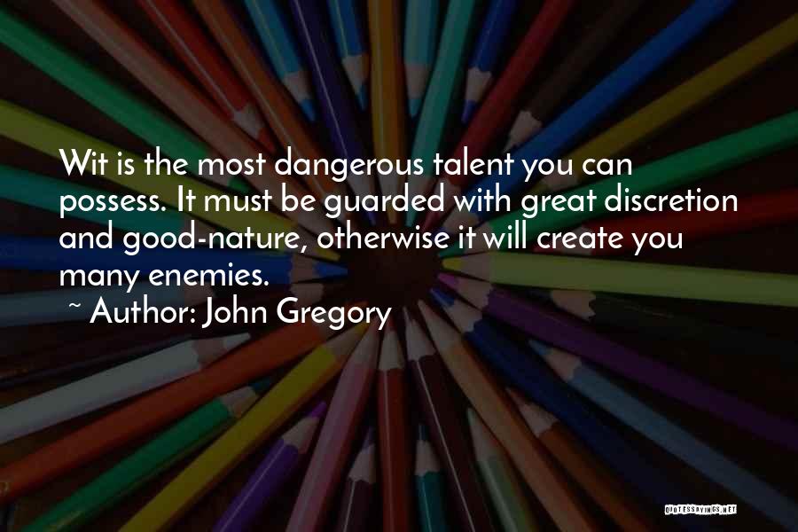 John Gregory Quotes 2152438