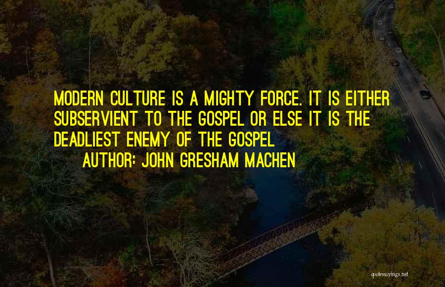 John Gresham Machen Quotes 1307804