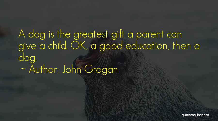John Grogan Quotes 1670320
