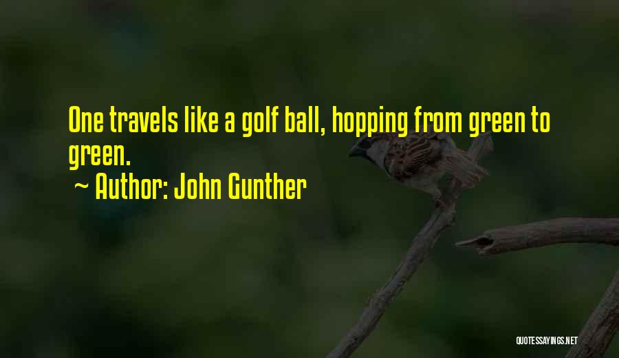 John Gunther Quotes 1008333