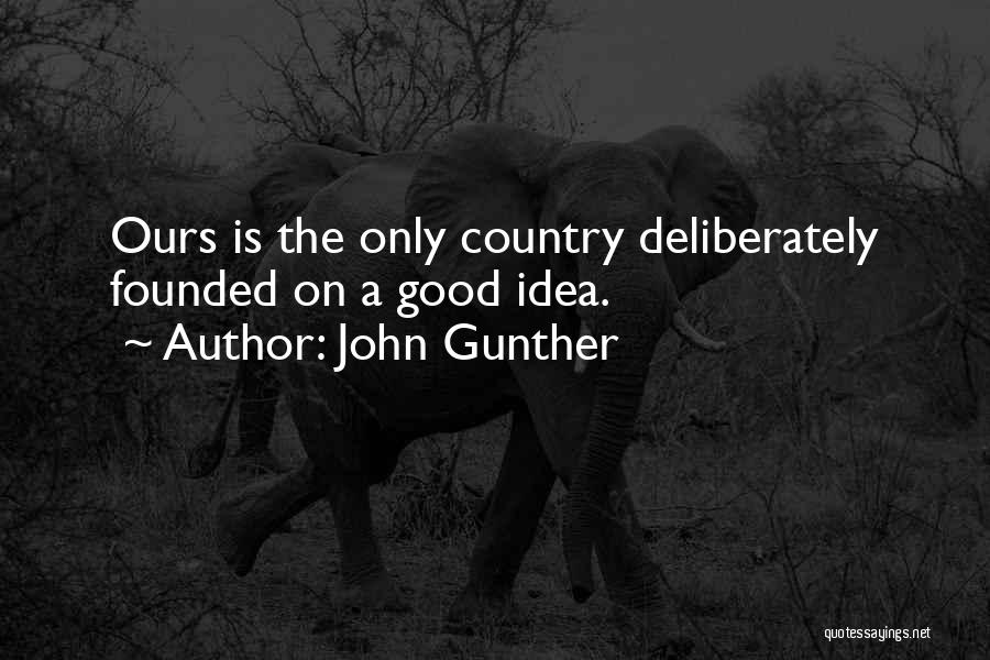 John Gunther Quotes 459970