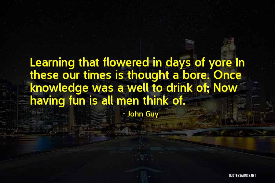 John Guy Quotes 1000847 John Guy Quotes 1000847