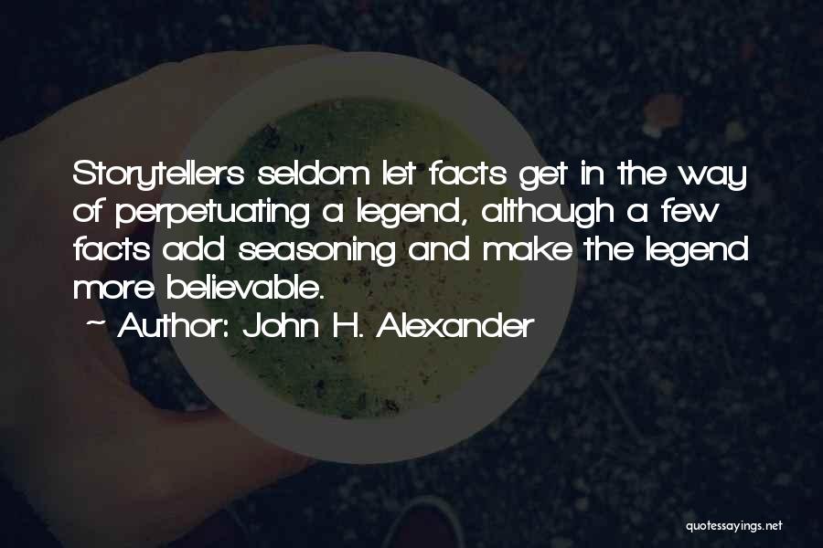 John H. Alexander Quotes 443784