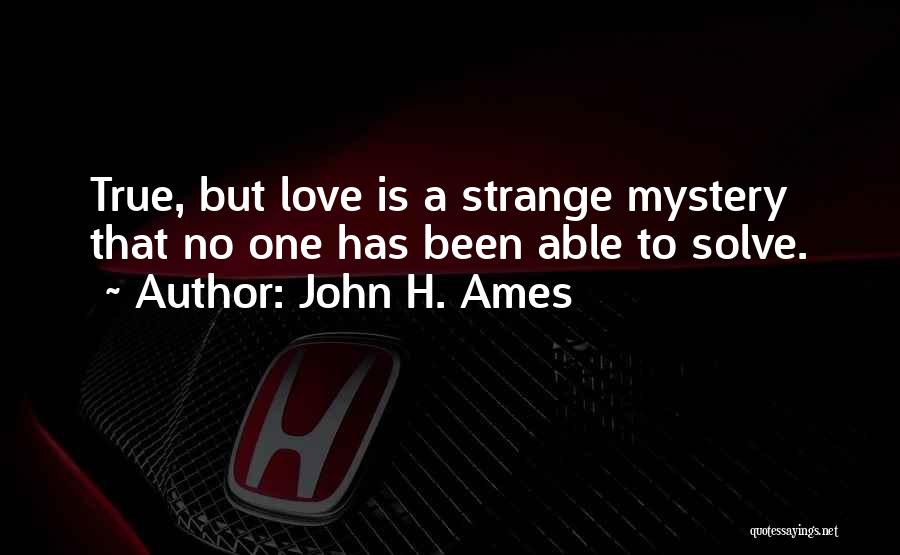 John H. Ames Quotes 178107