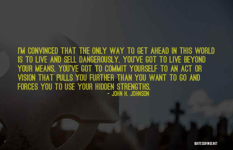 John H. Johnson Quotes 330261 John H. Johnson Quotes 330261