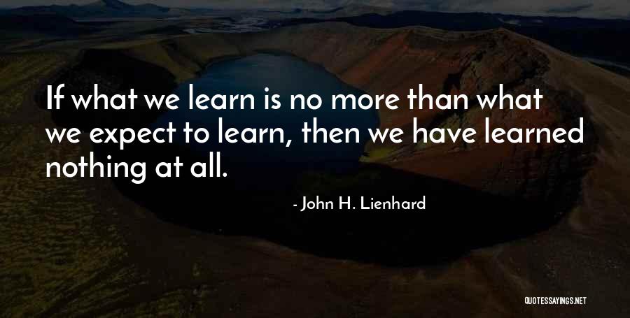 John H. Lienhard Quotes 861568