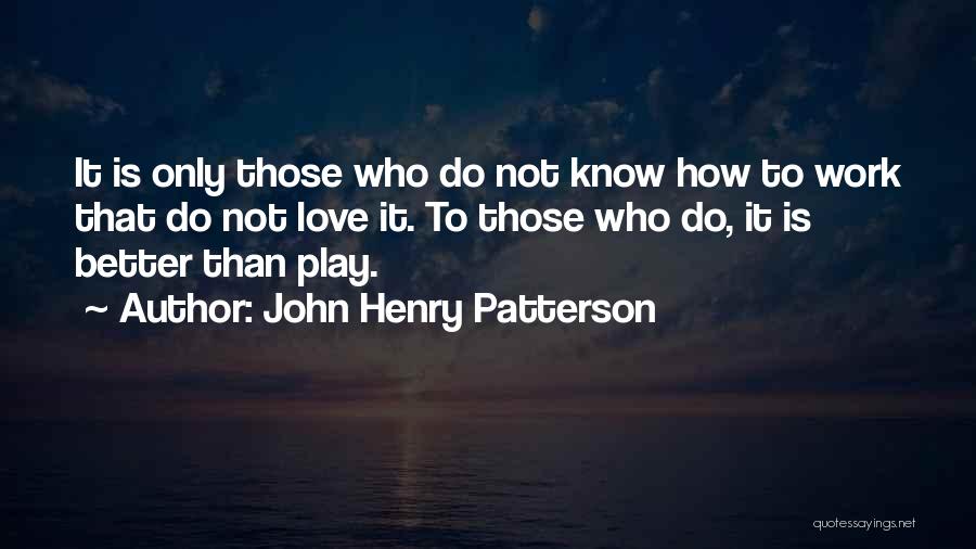 John H Patterson Quotes By John Henry Patterson