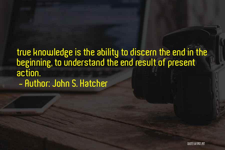 John Hatcher Quotes By John S. Hatcher