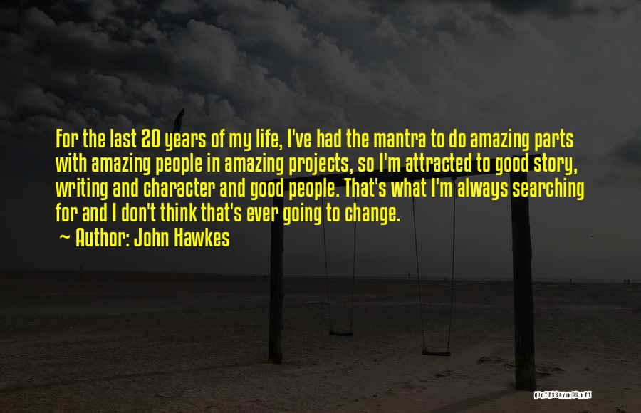 John Hawkes Quotes 1012752